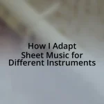 How I Adapt Sheet Music for Different Instruments