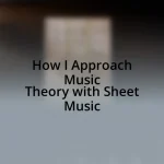 How I Approach Music Theory with Sheet Music