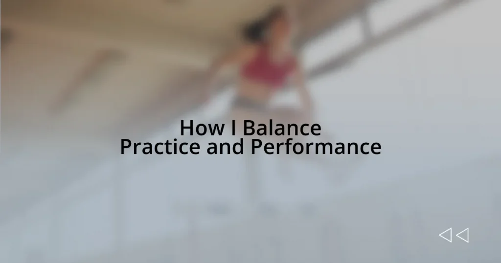 How I Balance Practice and Performance