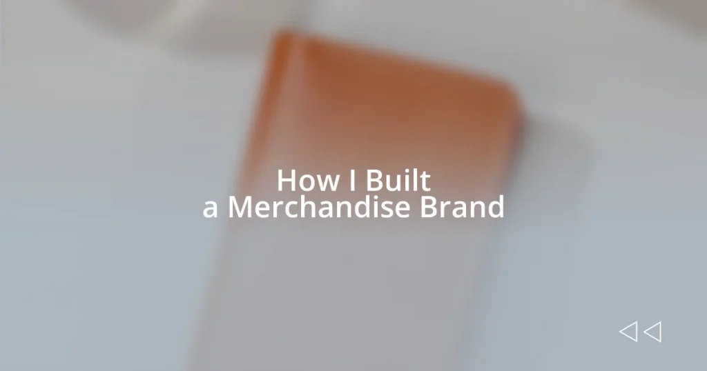 How I Built a Merchandise Brand