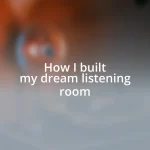 How I built my dream listening room