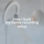 How I built my home recording setup