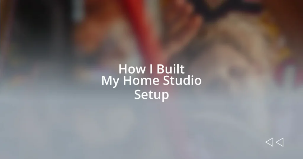 How I Built My Home Studio Setup