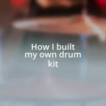 How I built my own drum kit