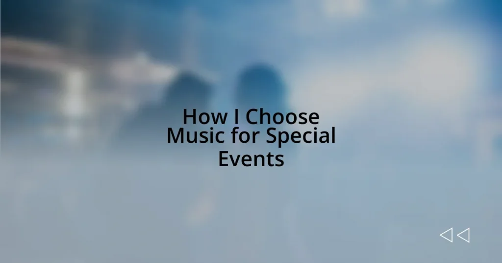 How I Choose Music for Special Events