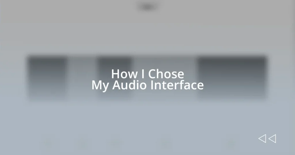 How I Chose My Audio Interface