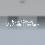 How I Chose My Audio Interface