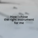 How I chose the right instrument for me