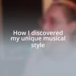 How I discovered my unique musical style
