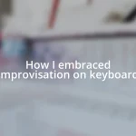 How I embraced improvisation on keyboard