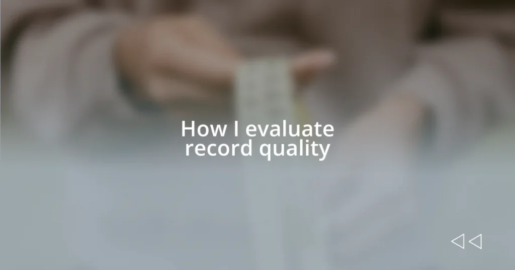 How I evaluate record quality