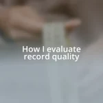 How I evaluate record quality