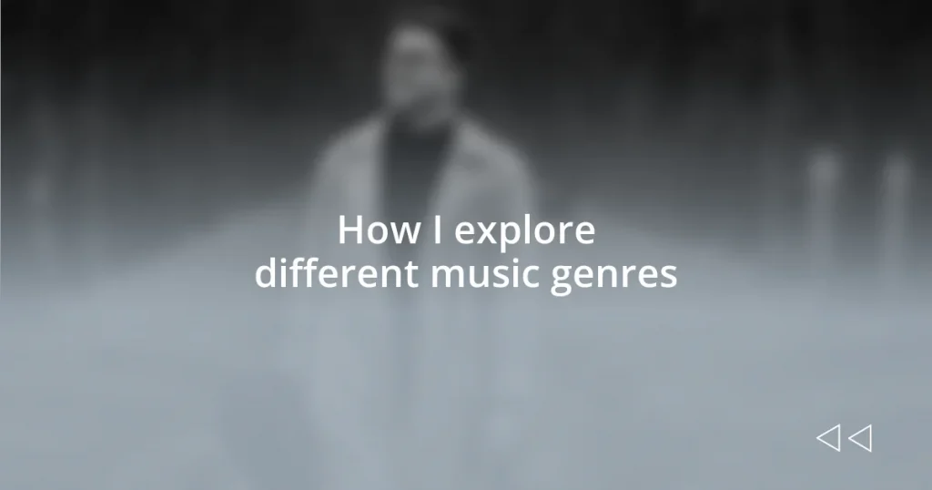 How I explore different music genres