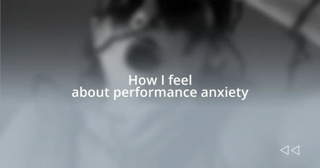 How I feel about performance anxiety