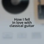 How I fell in love with classical guitar
