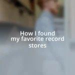 How I found my favorite record stores