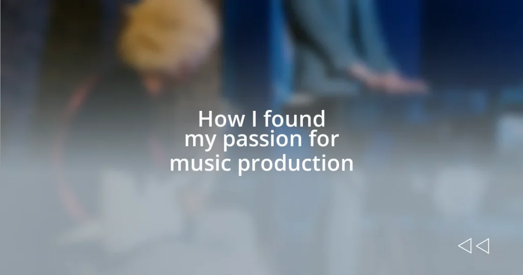 How I found my passion for music production