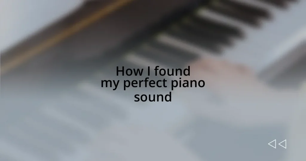 How I found my perfect piano sound