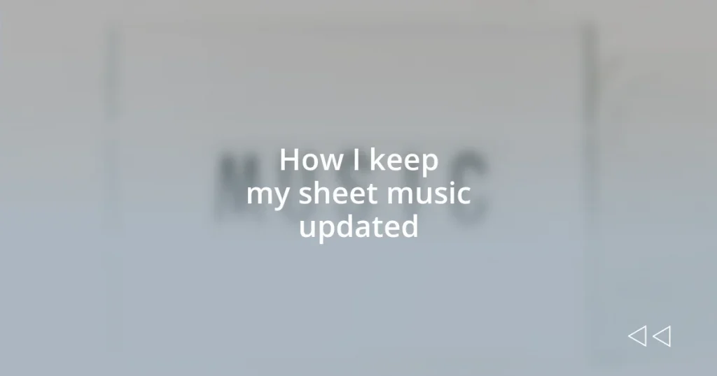 How I keep my sheet music updated