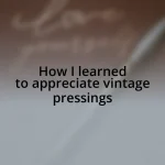 How I learned to appreciate vintage pressings