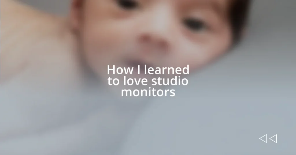 How I learned to love studio monitors