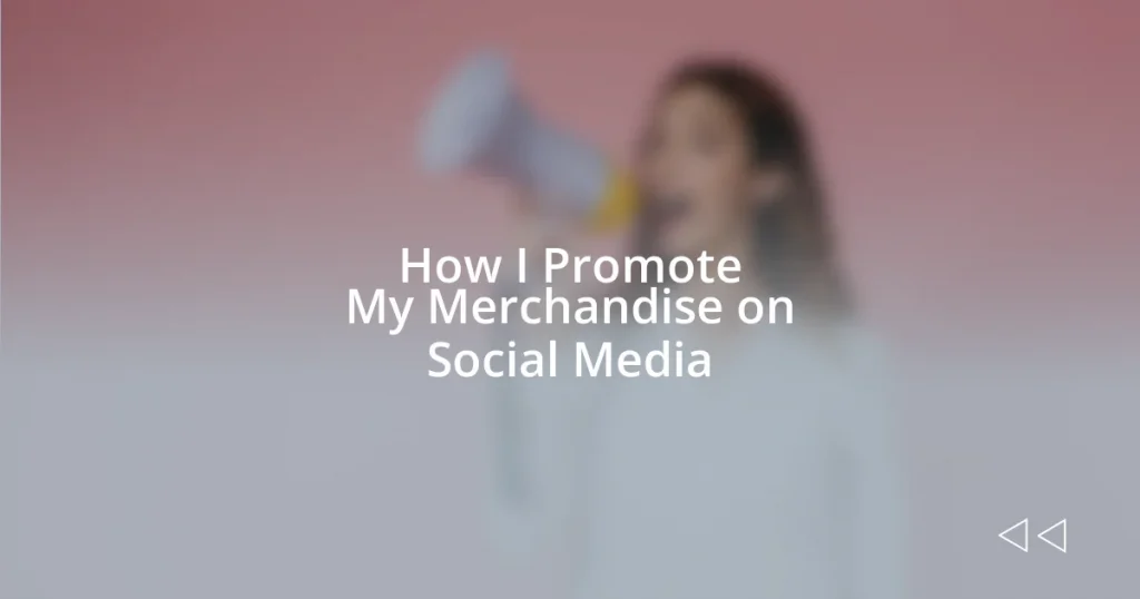 How I Promote My Merchandise on Social Media