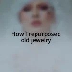How I repurposed old jewelry
