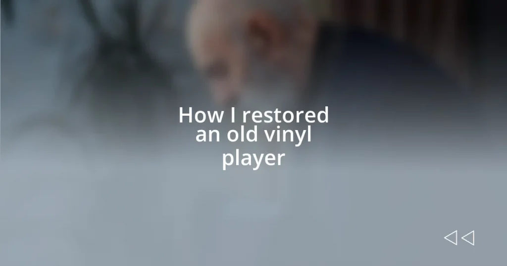 How I restored an old vinyl player