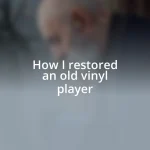 How I restored an old vinyl player