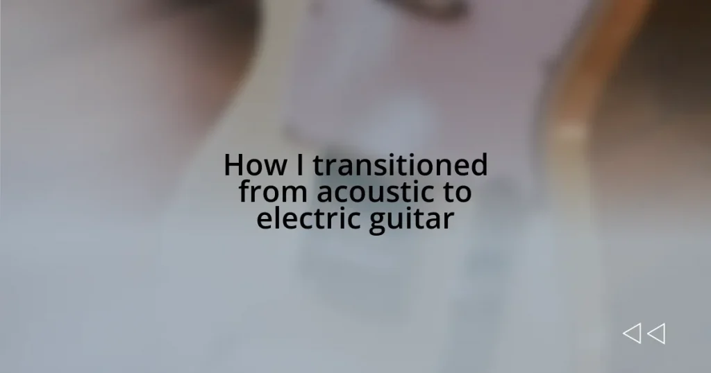 How I transitioned from acoustic to electric guitar