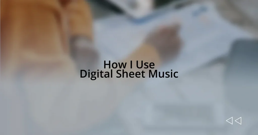 How I Use Digital Sheet Music