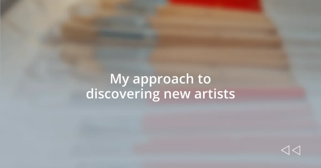 My approach to discovering new artists