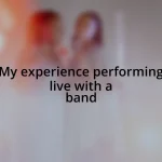 My experience performing live with a band