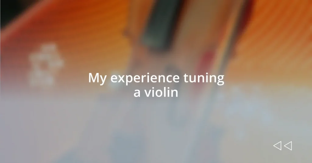 My experience tuning a violin