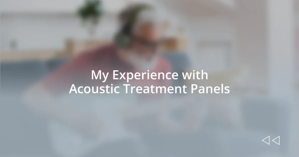 My Experience with Acoustic Treatment Panels