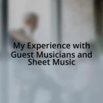 My Experience with Guest Musicians and Sheet Music