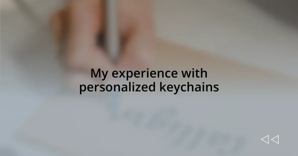 My experience with personalized keychains