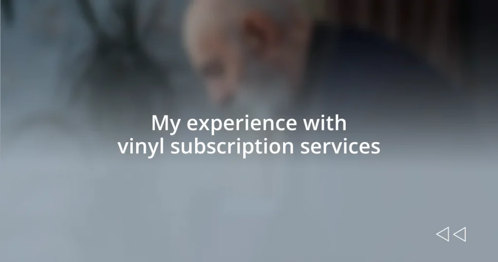 My experience with vinyl subscription services