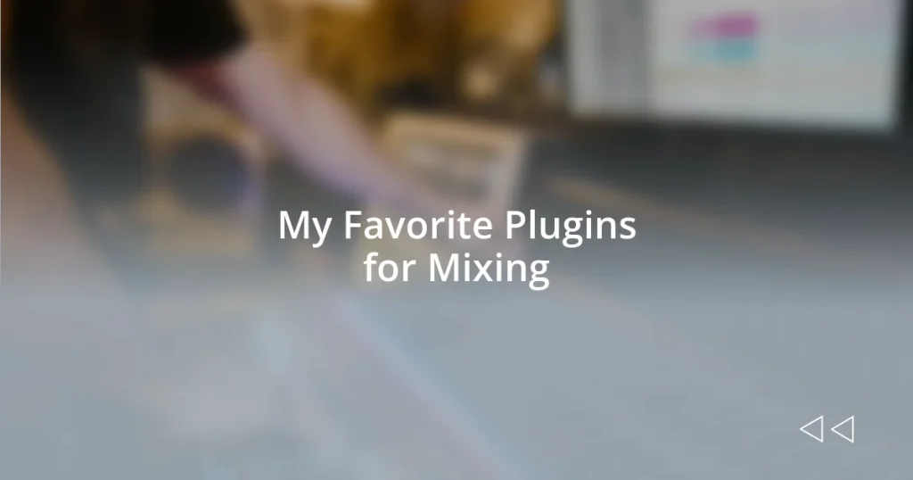 My Favorite Plugins for Mixing