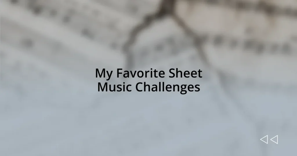 My Favorite Sheet Music Challenges