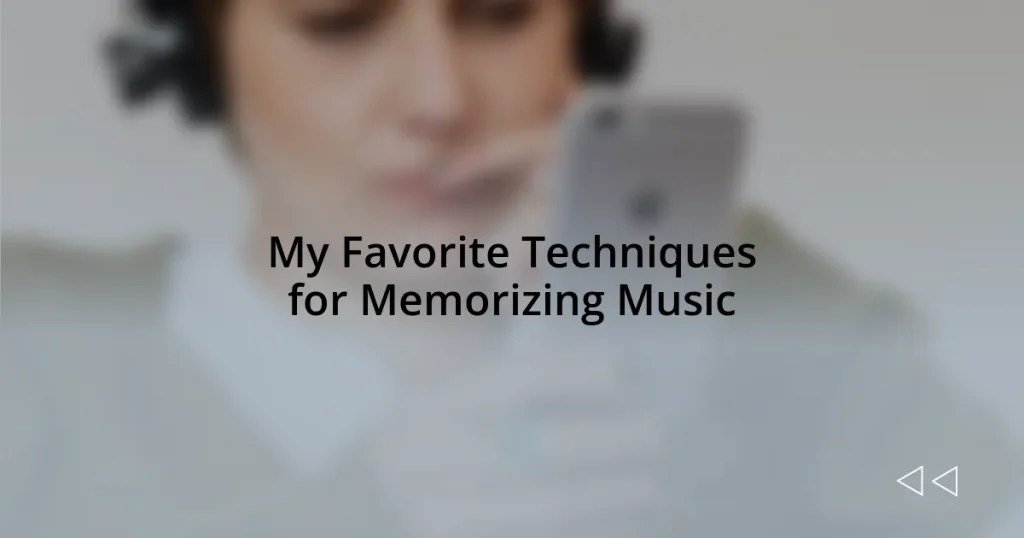 My Favorite Techniques for Memorizing Music