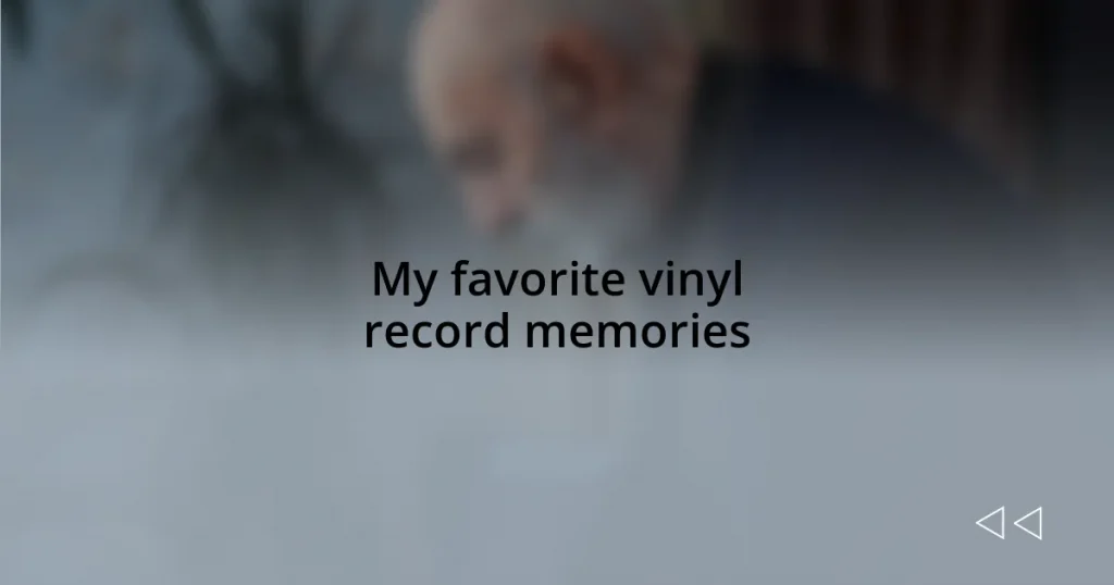 My favorite vinyl record memories