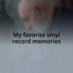 My favorite vinyl record memories