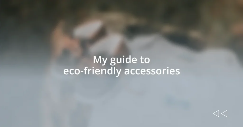 My guide to eco-friendly accessories
