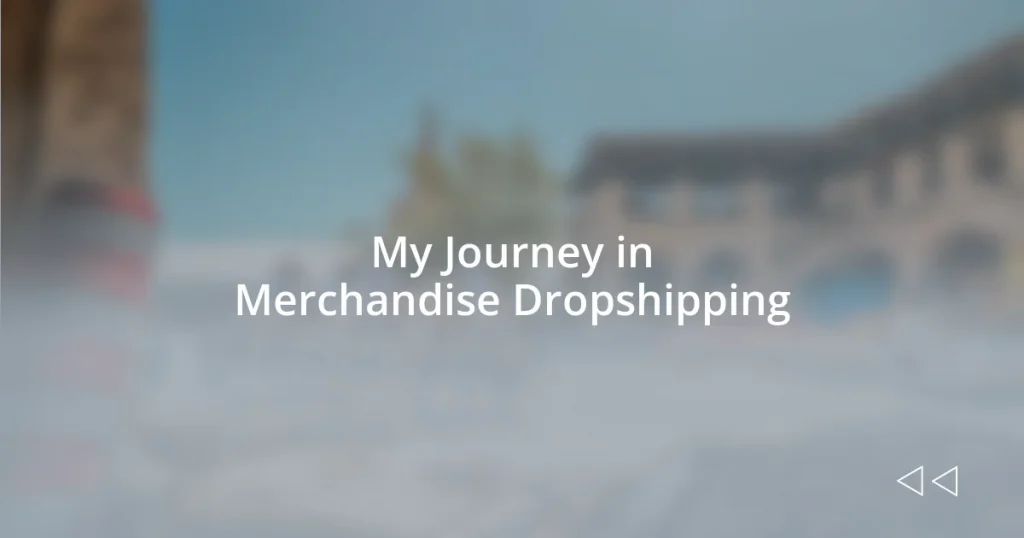 My Journey in Merchandise Dropshipping