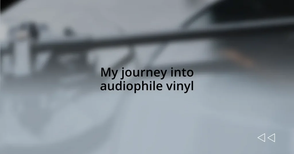My journey into audiophile vinyl