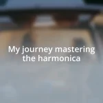My journey mastering the harmonica