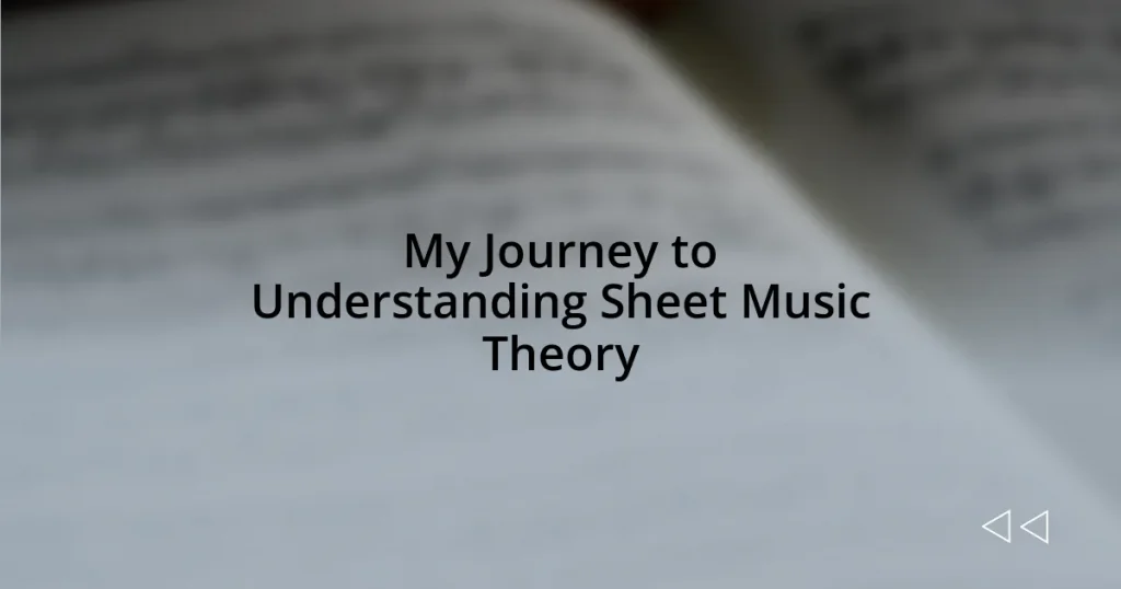 My Journey to Understanding Sheet Music Theory
