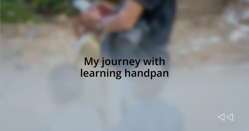My journey with learning handpan