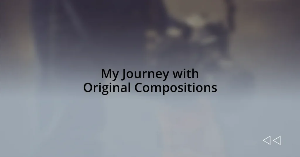 My Journey with Original Compositions